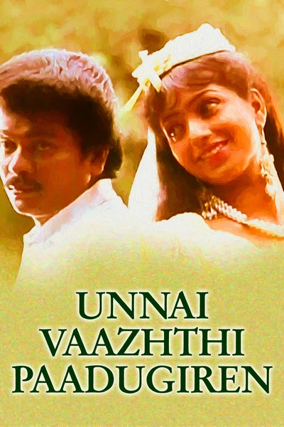 Unnai Vaazhthi Paadugiren