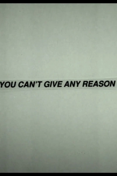 You Can't Give Any Reason